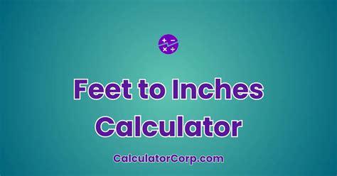 Feet to Lbs Calculator: Convert Inches with Ease!