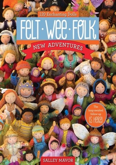 Felt Wee Folk New Adventures 120 Enchanting Dolls Kindle Editon