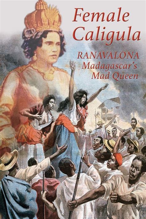 Female Caligula Ranavalona, the Mad Queen of Madagascar PDF