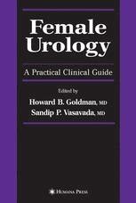 Female Urology A Practical Clinical Guide 1st Edition Reader