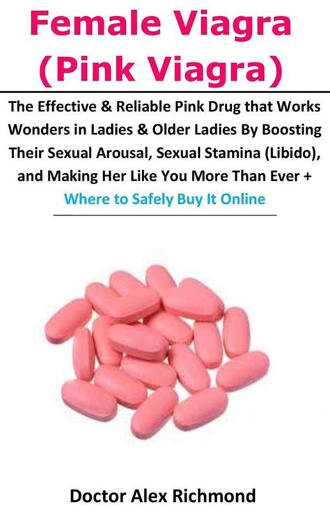 Female Viagra Pink Viagra The Effective and Reliable Pink Drug that Works Wonders in Ladies and Older Ladies By Boosting Their Sexual Arousal Sexual Than Ever Where to Safely Buy It Online PDF