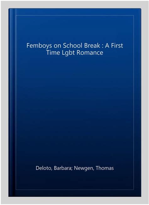 Femboys on School Break A First Time LGBT Romance Reader