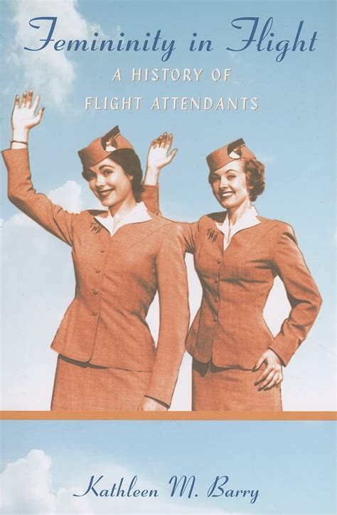 Femininity in Flight: A History of Flight Attendants (Radical Perspectives) Kindle Editon