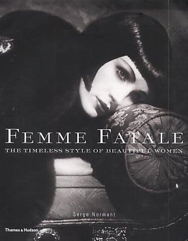 Femme Fatale The Timeless Style of Beautiful Women Reader