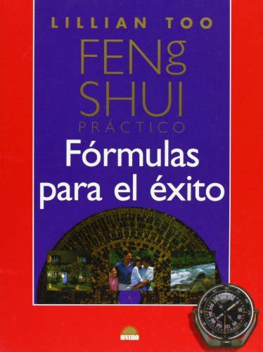 Feng Shui practico Practice Feng Shui Formulas Para El Exito Formulas for Success Spanish Edition Doc