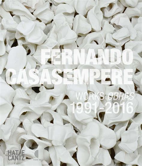 Fernando Casasempere Works 1991–2016