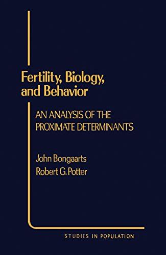 Fertility, Biology, and Behavior An Analysis of the Proximate Determinants Epub