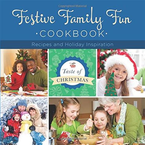 Festive Family Fun Cookbook Recipes and Holiday Inspiration Taste of Christmas Doc