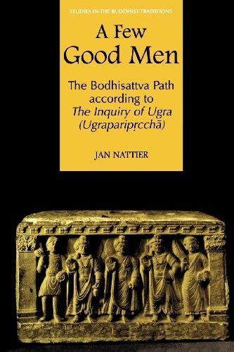 Few Good Men: The Bodhisattva Path According to the Inquiry of Ugra (Ugrapariprccha) (Studies in the PDF