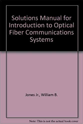 Fiber Optic Communication Systems Solution Manual Doc