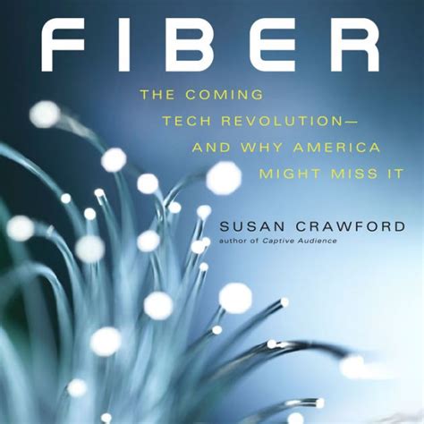 Fiber The Coming Tech Revolution―and Why America Might Miss It Kindle Editon