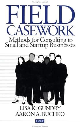 Field Casework Methods for Consulting to Small and Startup Businesses Epub