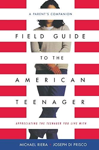 Field Guide To The American Teenager A Parent s Companion Kindle Editon