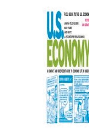 Field Guide to the U.S. Economy: A Compact and Irreverent Guide to Economic Life in America, Revised Reader