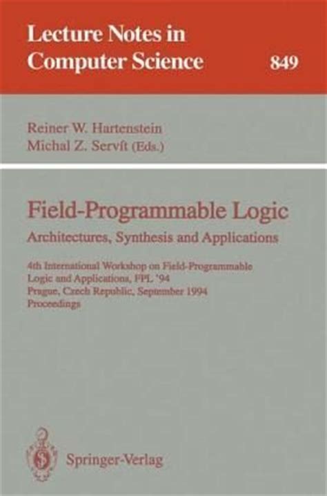 Field-Programmable Logic: Architectures, Synthesis and Applications 4th International Workshop on F Epub