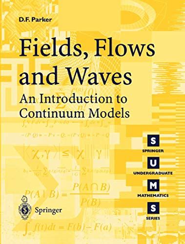 Fields, Flows and Waves An Introduction to Continuum Models 1st Edition Reader