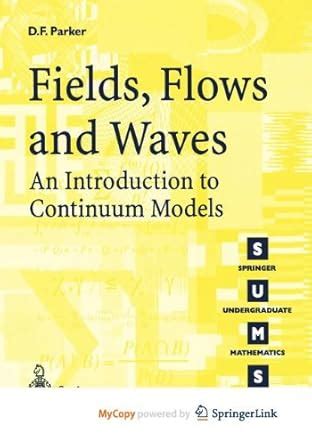 Fields, Flows and Waves An Introduction to Continuum Models 1st Edition Reader