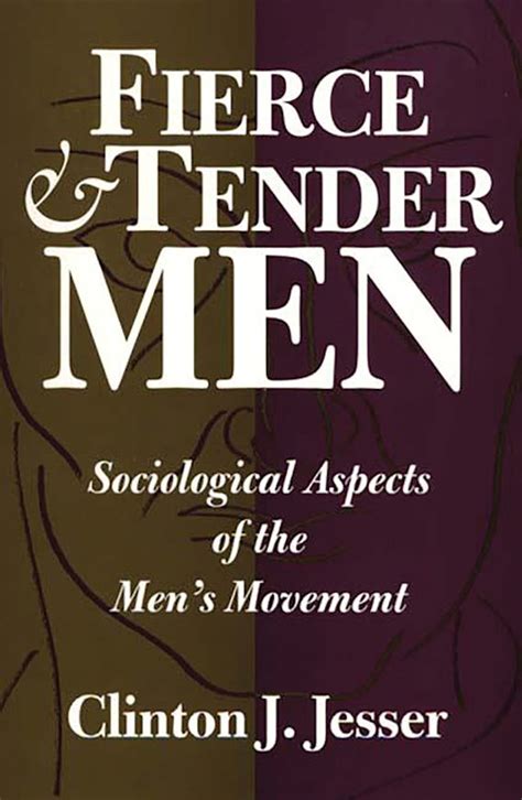 Fierce and Tender Men Sociological Aspects of the Men's Movement PDF