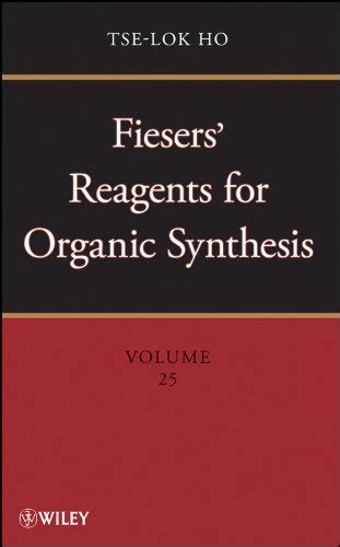 Fiesers Reagents for Organic Synthesis, Vol. 25 Epub