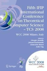 Fifth IFIP International Conference on Theoretical Computer Science - TCS 2008 IFIP 20th World Compu Kindle Editon