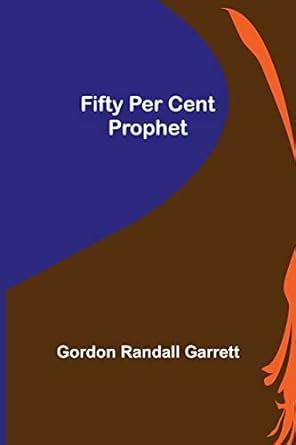 Fifty Per Cent Prophet Kindle Editon