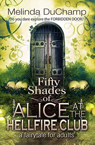 Fifty Shades of Alice at the Hellfire Club The Fifty Shades Of Alice Trilogy Book 3 Kindle Editon