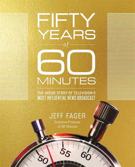 Fifty Years of 60 Minutes The Inside Story of Television s Most Influential News Broadcast Doc