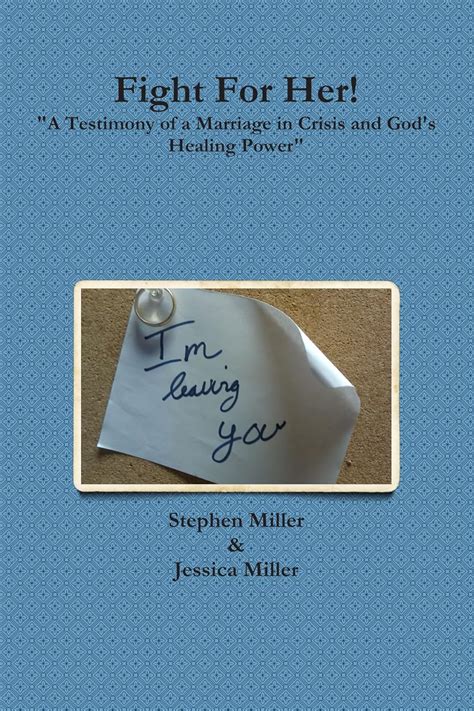 Fight For Her A Testimony of a Marriage in Crisis and God s Healing Power  Epub