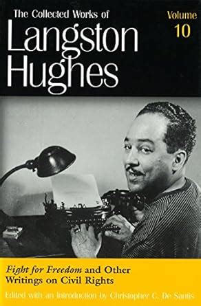 Fight for Freedom and Other Writings on Civil Rights Collected Works of Langston Hughes Vol 10 Reader