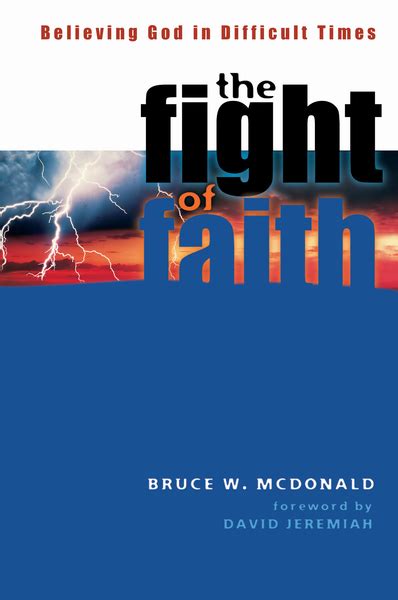 Fight of Faith Believing God in Difficult Times Doc