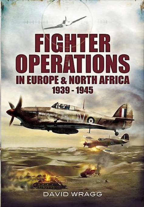 Fighter Operations in Europe and North Africa 1939-1945 Kindle Editon