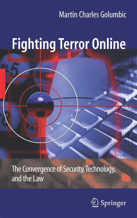 Fighting Terror Online The Convergence of Security, Technology, and the Law 1st Edition Reader