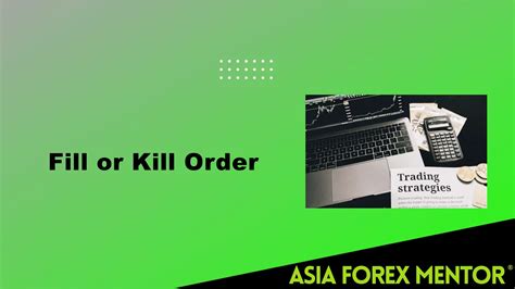 Fill or Kill Order: The Ultimate Guide to a Critical Trading Tool