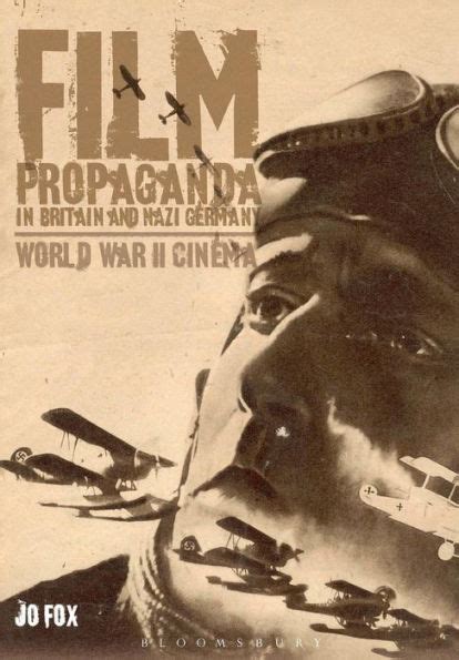Film Propaganda in Britain and Nazi Germany World War II Cinema 1st Edition PDF