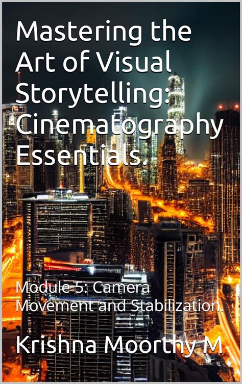 Filmmaking: The Art of Visual Storytelling