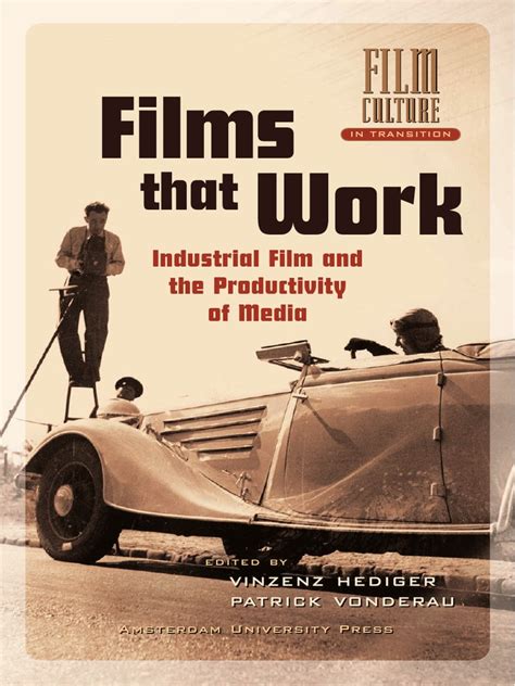 Films that Work: Industrial Film and the Productivity of Media (Film Culture in Transition) Kindle Editon