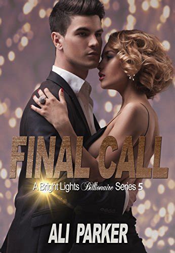 Final Call Bright Lights Billionaire Book 5 Reader