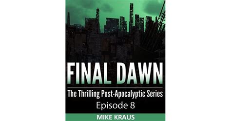Final Dawn Episode 8 The Thrilling Post-Apocalyptic Series Doc