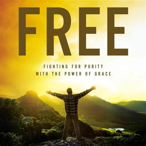 Finally.Free.Fighting.for.Purity.with.the.Power.of.Grace Ebook Doc