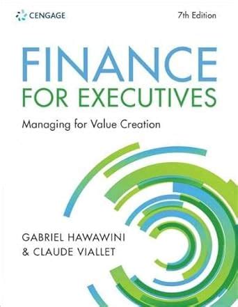 Finance for Executives Managing for Value Creation Reader