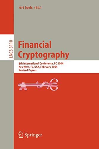 Financial Cryptography 8th International Conference, FC 2004, Key West, FL, USA, February 9-12, 2004 Kindle Editon