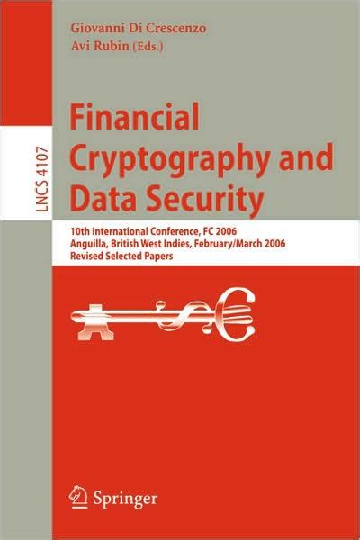 Financial Cryptography and Data Security 10th International Conference, FC 2006 Anguilla, British We PDF