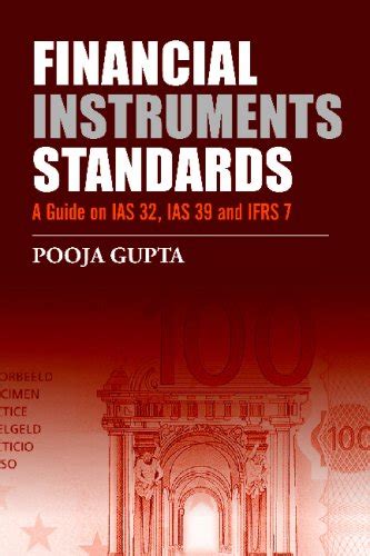 Financial Instruments Standards: A Guide on IAS 32, IAS 39 and IFRS 7 Ebook Kindle Editon