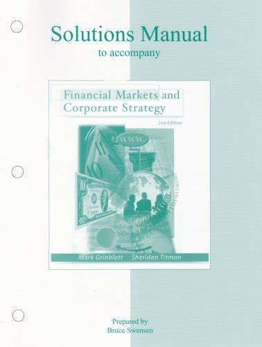 Financial Markets And Corporate Strategy Solutions Manual Pdf Reader