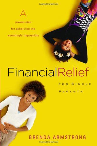 Financial Relief for Single Parents A Proven Plan for Achieving the Seemingly Impossible Reader