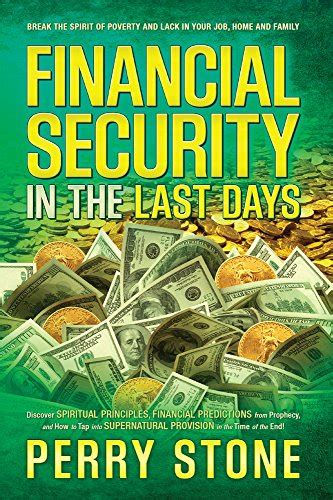 Financial Security in the Last Days Book Break The Spirit of Poverty and Lack in your Job Home and Family PDF
