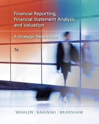 Financial.reporting.financial.statement.analysis.and.valuation.a.strategic.perspective Kindle Editon