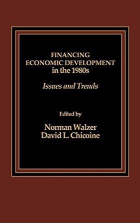 Financing Economic Development in the 1980s Issues and Trends Reader