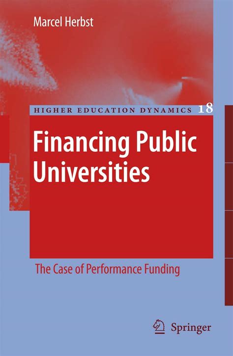 Financing Public Universities The Case of Performance Funding 2nd Printing Reader