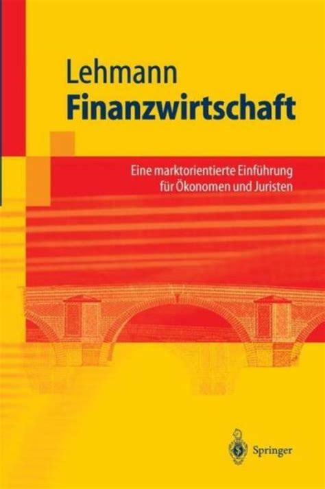 Finanzwirtschaft:   Eine marktorientierte EinfÃ¼hrung fÃ¼r Ã–konomen und Juristen German Edition Doc